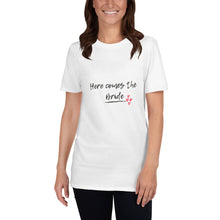 Load image into Gallery viewer, Here Comes The Bride! - Short-Sleeve T-Shirt