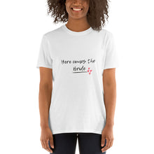 Load image into Gallery viewer, Here Comes The Bride! - Short-Sleeve T-Shirt