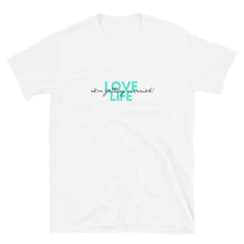 Load image into Gallery viewer, Love Life - Short-Sleeve T-Shirt